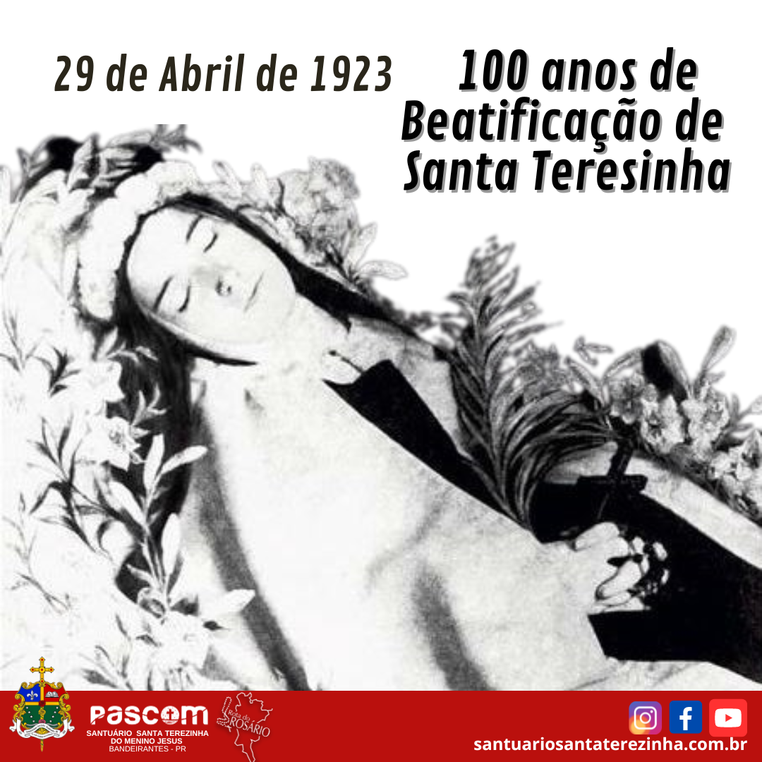 Leia mais sobre o artigo 100 ANOS DE BEATIFICAÇÃO DE SANTA TERESINHA